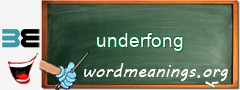 WordMeaning blackboard for underfong